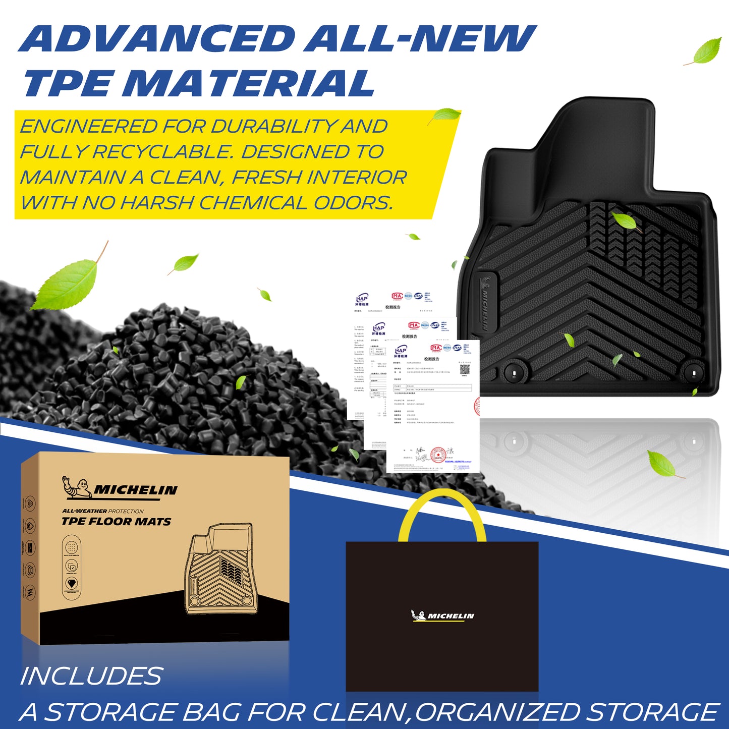 Michelin all-weather TPE mats, made from advanced all-new TPE material, engineered for durability and fully recyclable, keeps vehicle clean and fresh, all-weather protection, includes a storage bag for clean organized storage.