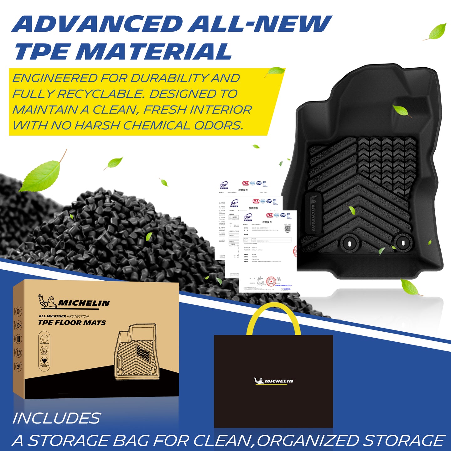Advanced all-new recyclable odor-free TPE material used for Michelin all-weather floor mats. Storage bag included for tidy keeping.